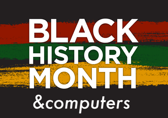 Black History Month & computers